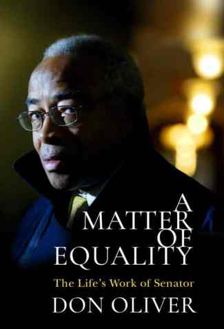 A Matter of Equality The Life's Work of Senator Don Oliver